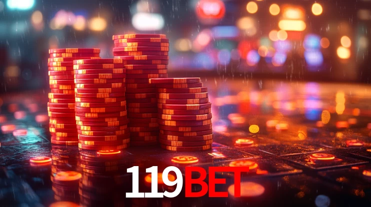 Explore as vantagens do 119bet: serviço profissional e confiabilidade